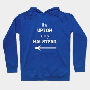 *NEW* Upton to my Halstead (Light) Hoodie